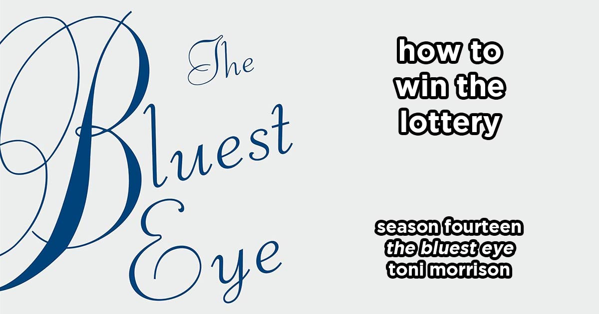 how to win the lottery s14e1 – the bluest eye by toni morrison