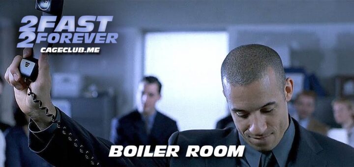 2 Fast 2 Forever #258 – Boiler Room (2000)