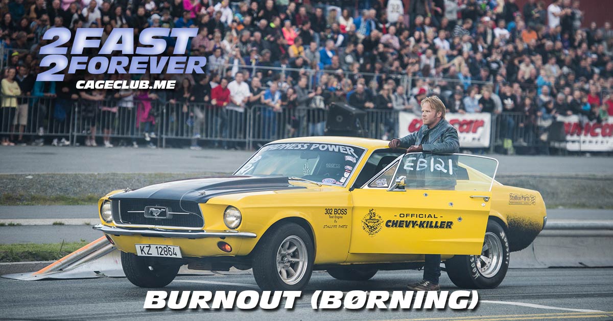 2 Fast 2 Forever #191 – Burnout (Børning) (2014)