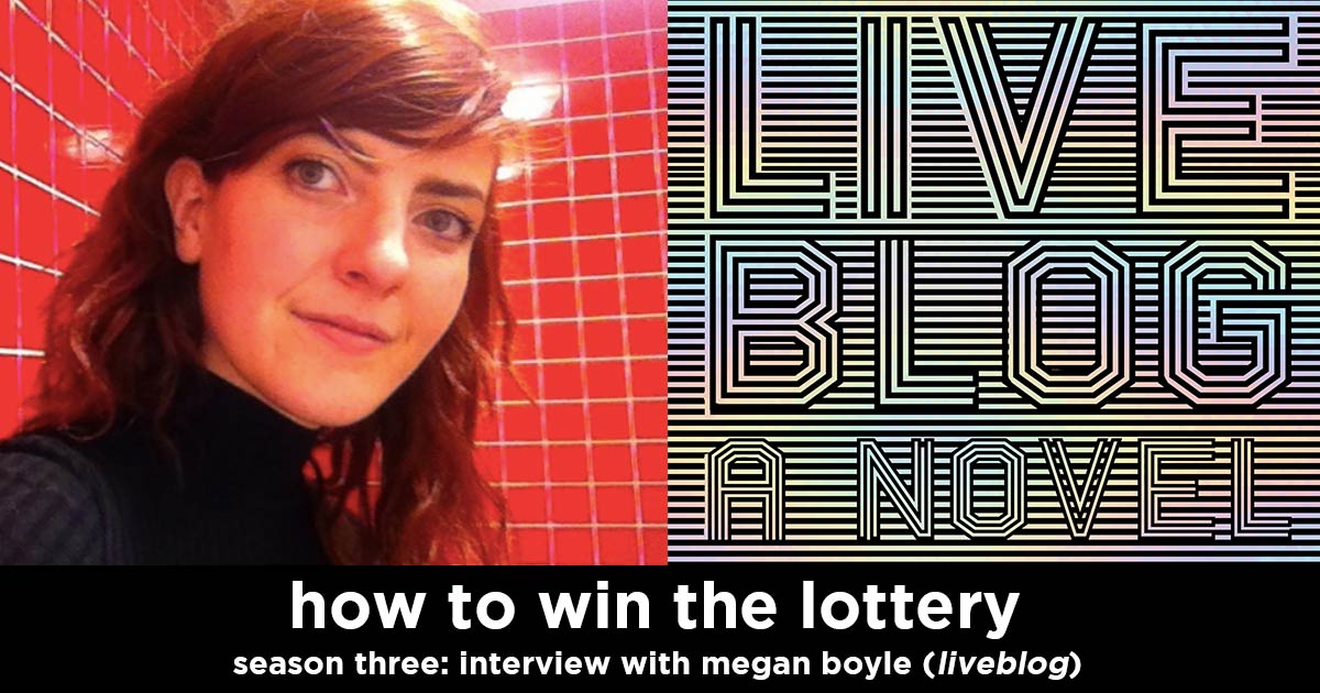 how to win the lottery s3e15 – megan boyle interview (author of liveblog)