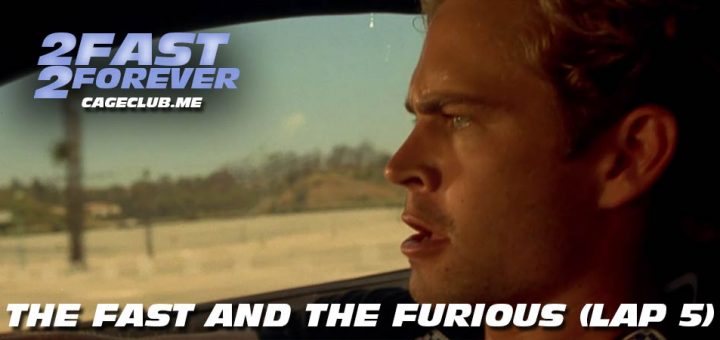 2 Fast 2 Forever #051 – The Fast and the Furious (Lap 5)