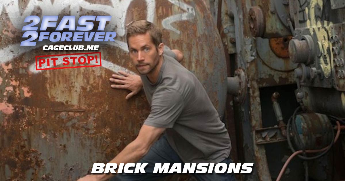 2 Fast 2 Forever #056 – Brick Mansions (2014)