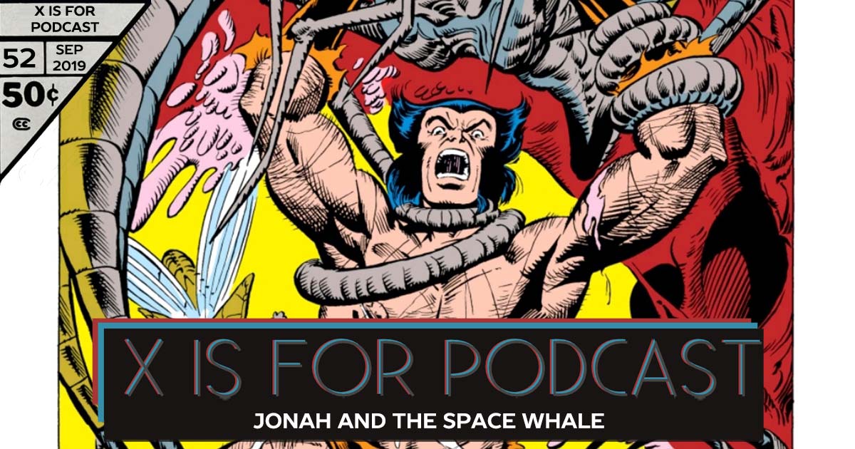 X is for Podcast #052 – Jonah and the Space Whale