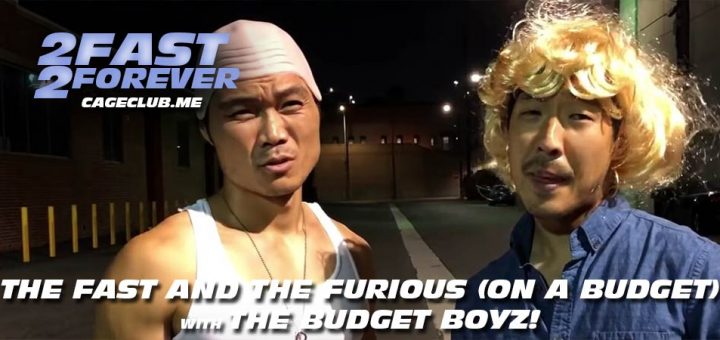 2 Fast 2 Forever #121 – The Fast and the Furious (on a Budget) with The Budget Boyz!