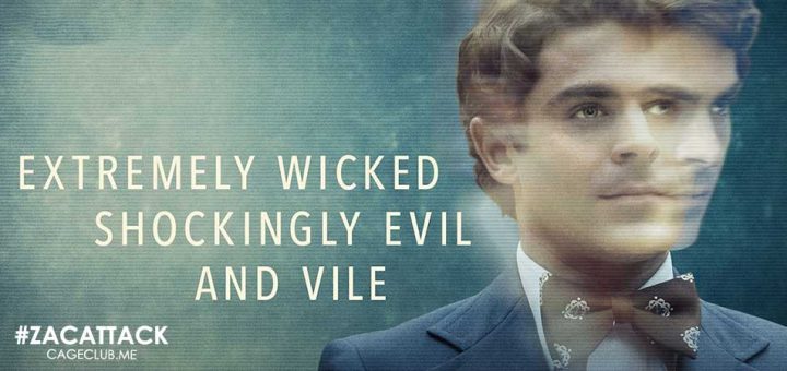 Extremely Wicked, Shockingly Evil and Vile (2019) - #ZacAttack: The Zac Efron Podcast