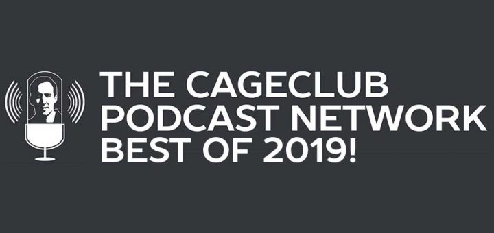 The CageClub Podcast Network: Best of 2019!