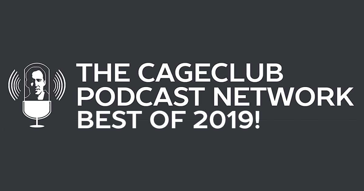 The CageClub Podcast Network: Best of 2019!