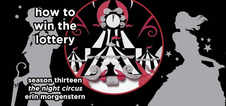 how to win the lottery s13e8 – the night circus by erin morgenstern