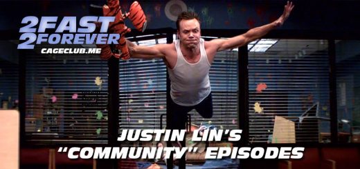 2 Fast 2 Forever #172 – Justin Lin's Episodes of "Community"