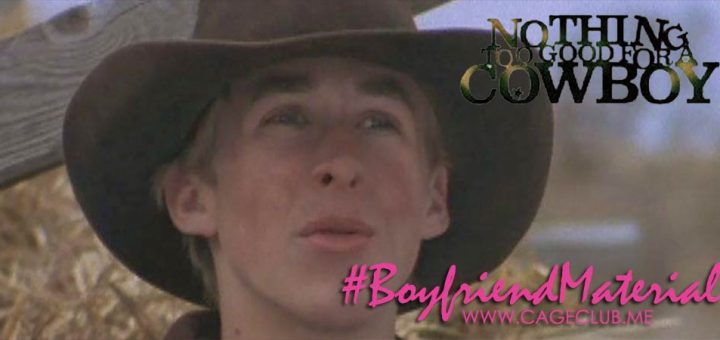 #BoyfriendMaterial #028 – Nothing Too Good for a Cowboy (1998)