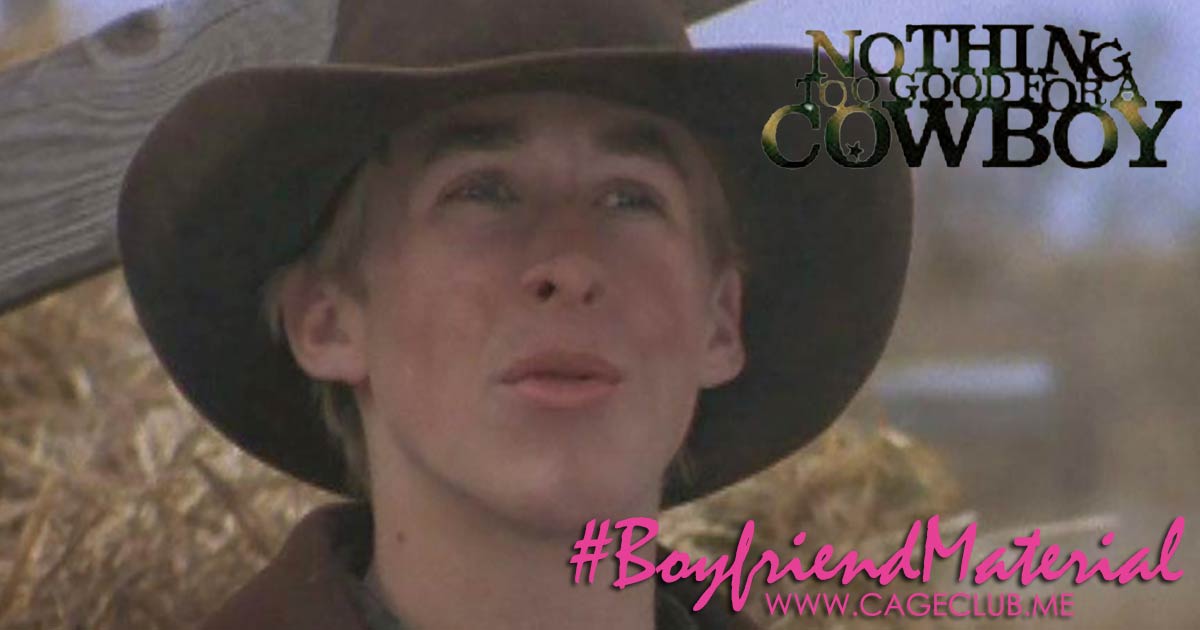 #BoyfriendMaterial #028 – Nothing Too Good for a Cowboy (1998)