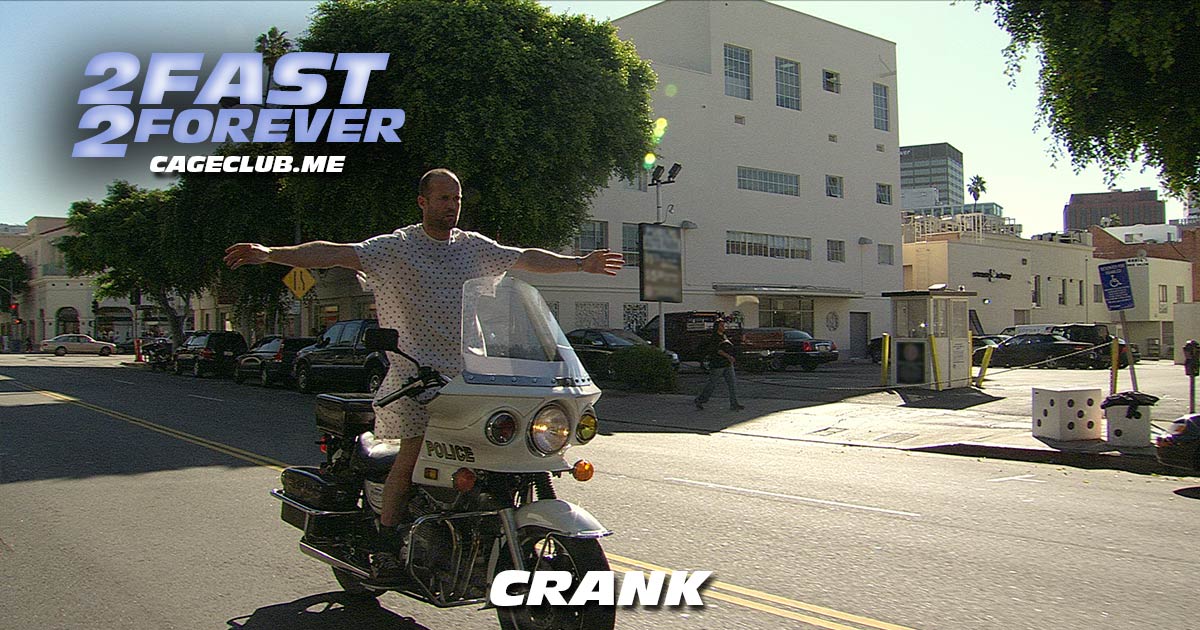 2 Fast 2 Forever #216 – Crank (2006)