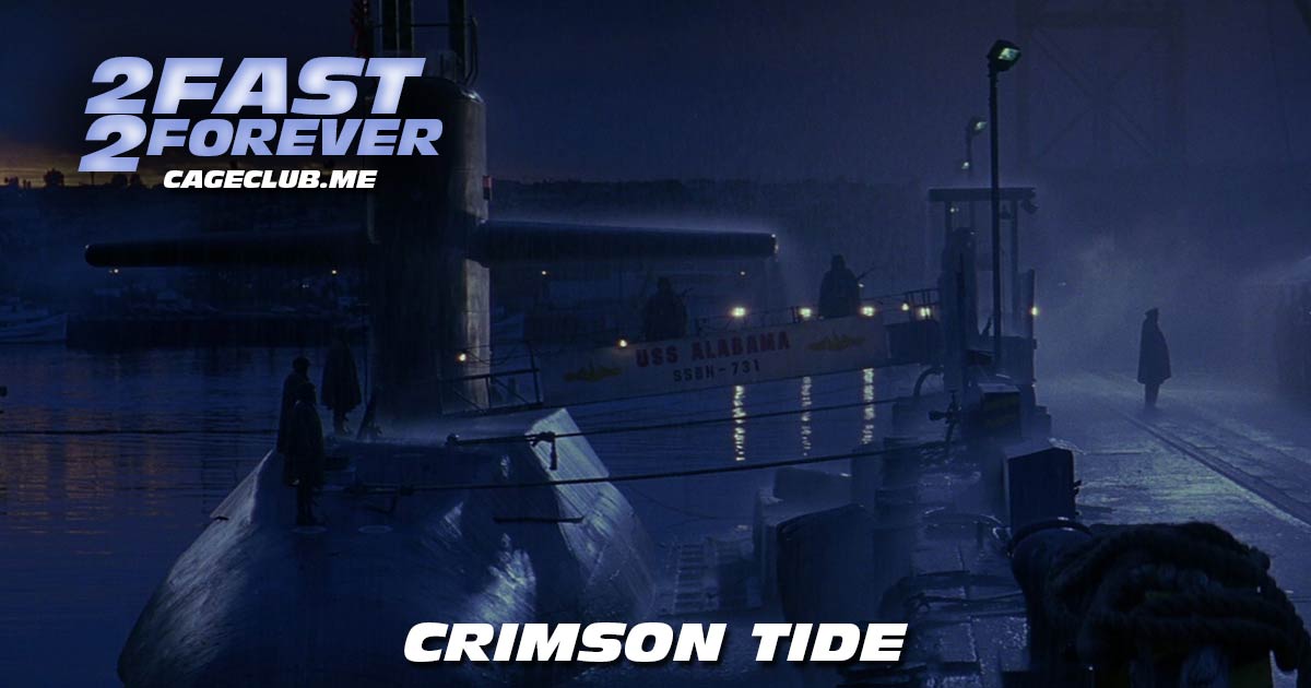 2 Fast 2 Forever #332 – Crimson Tide (1995)