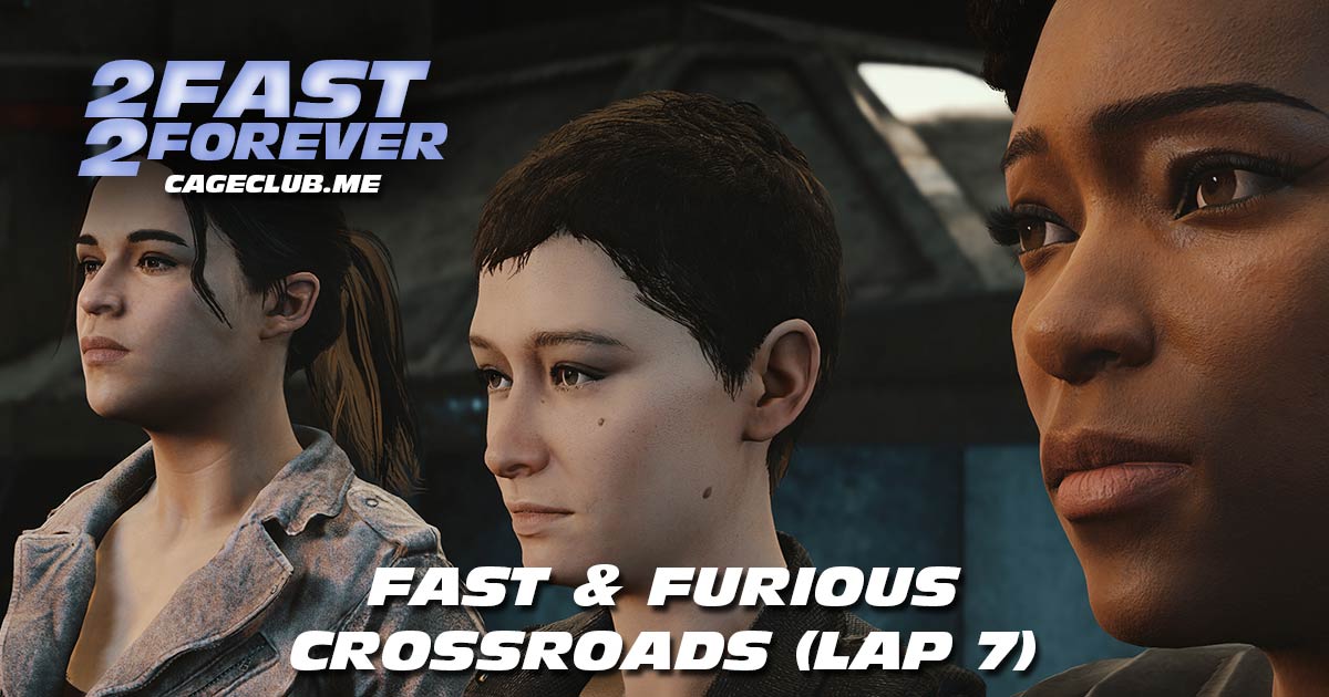 2 Fast 2 Forever #152 – Fast & Furious Crossroads (Lap 7)