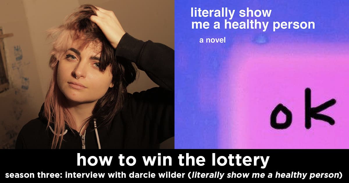 how to win the lottery s3e8 – interview with darcie wilder (author of literally show me a healthy person)