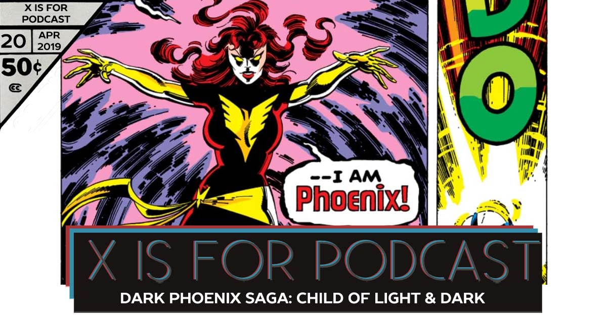 Dark Phoenix Saga, Part Two: Child Of Light and Dark