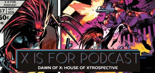 X is for Podcast #057 – Dawn of X: House of Xtrospective (House of X #1-6)