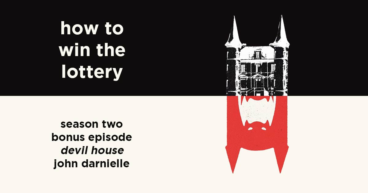 how to win the lottery s2 bonus – devil house by john darnielle