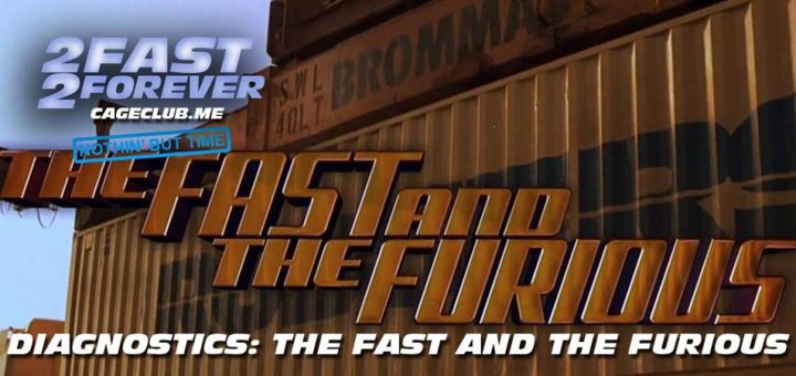 2 Fast 2 Forever #089 – Diagnostics: The Fast and the Furious (2001)