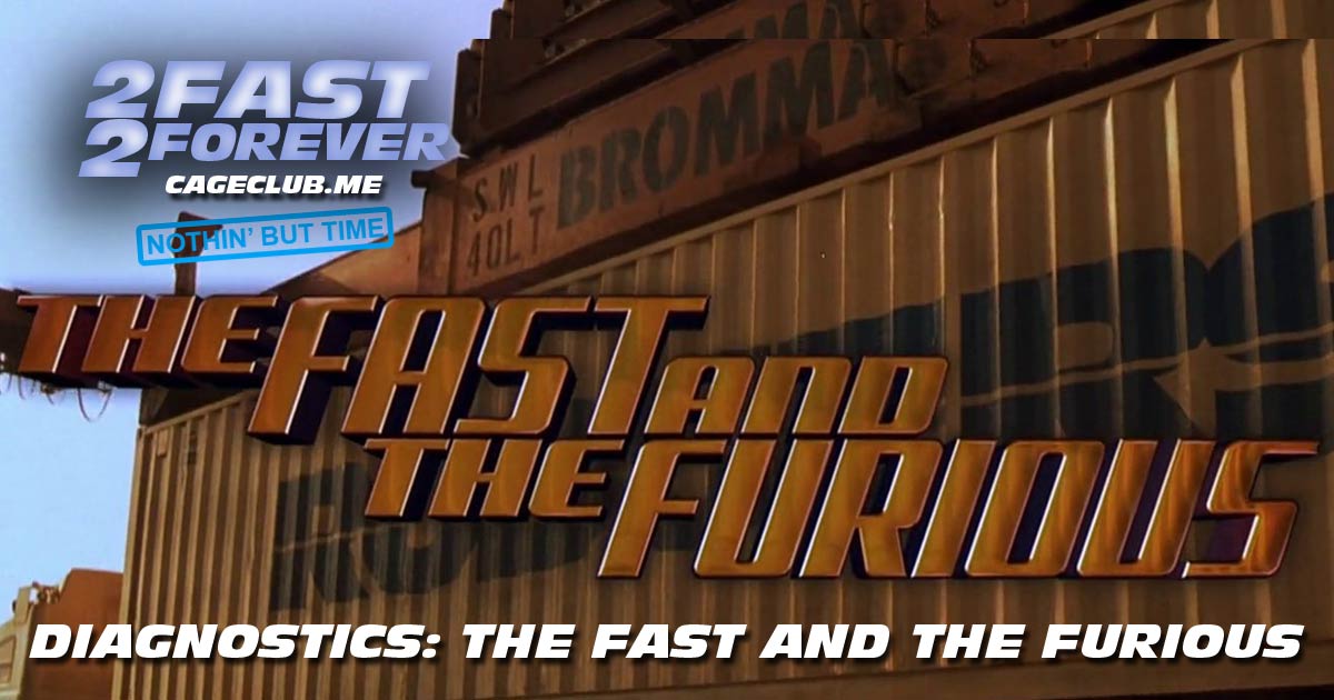 2 Fast 2 Forever #089 – Diagnostics: The Fast and the Furious (2001)