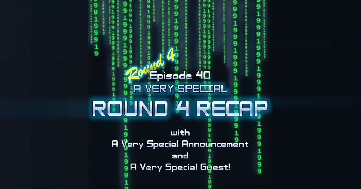 1999: The Podcast #040 - A Very Special Round 4 Recap!
