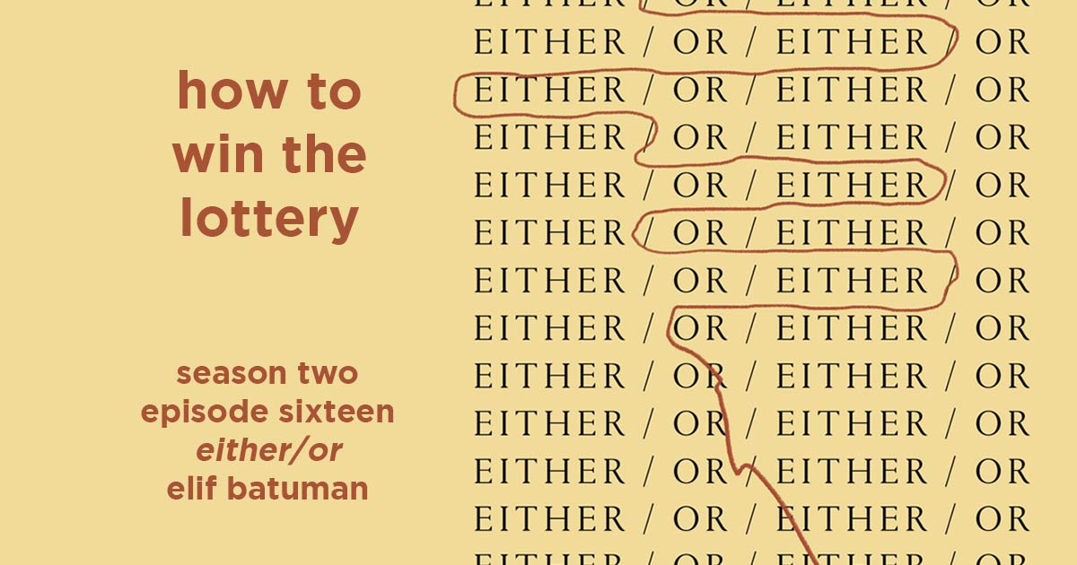 how to win the lottery s2e16 – either/or by elif batuman