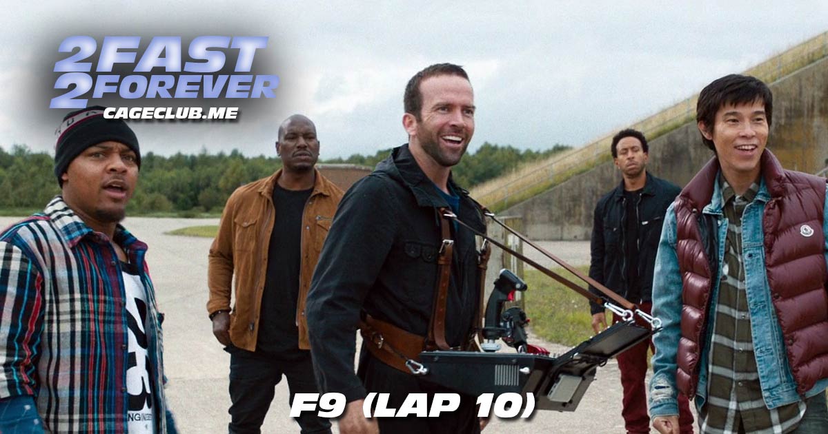 2 Fast 2 Forever #231 – F9 (Lap 10)