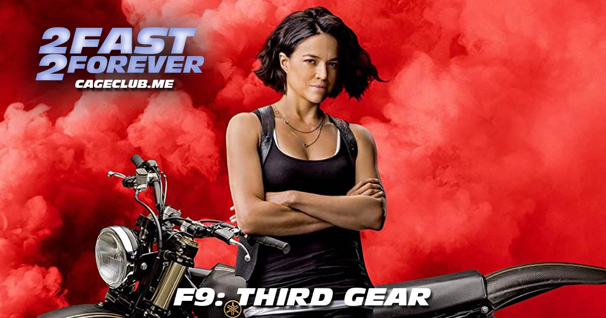 2 Fast 2 Forever #194 – F9: Third Gear