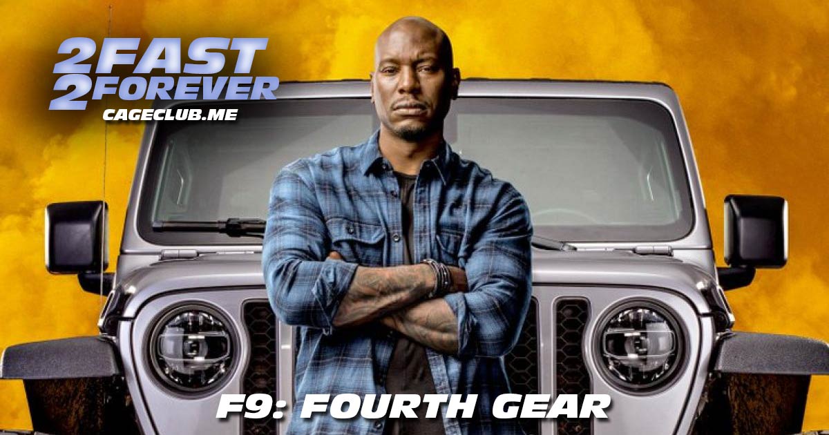 2 Fast 2 Forever #196 – F9: Fourth Gear