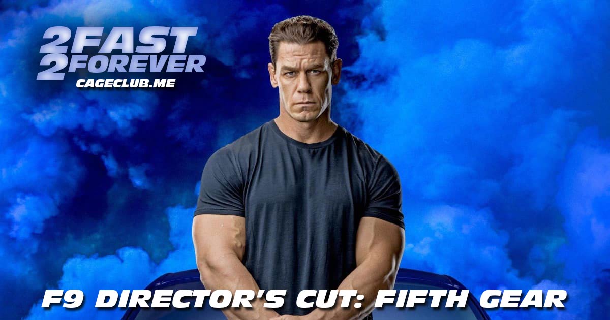 2 Fast 2 Forever #200 – F9 Director's Cut: Fifth Gear
