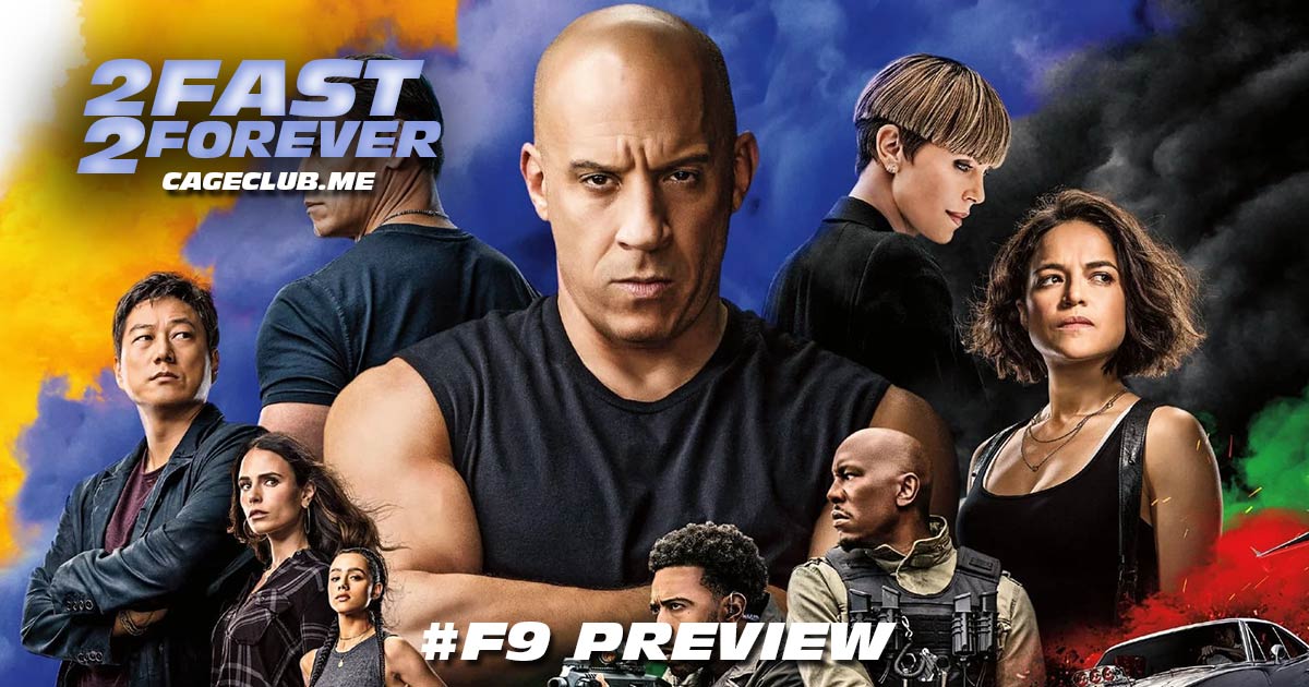 2 Fast 2 Forever #187 – #F9 Preview