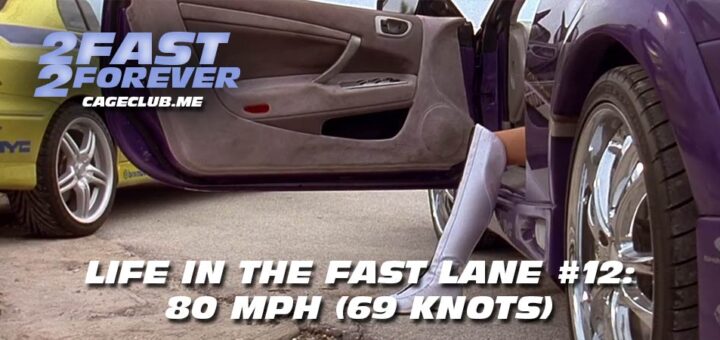 2 Fast 2 Forever #299 – 80 MPH (69 KNOTS) | Life in the Fast Lane #12