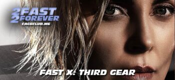 2 Fast 2 Forever #300 – Fast X: Third Gear