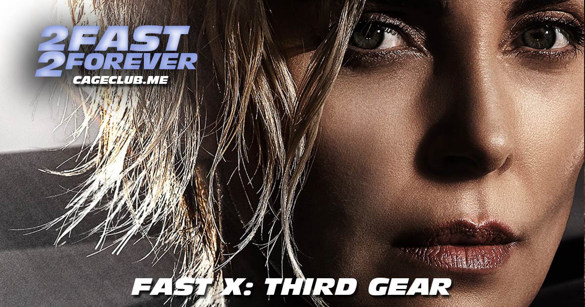 2 Fast 2 Forever #300 – Fast X: Third Gear