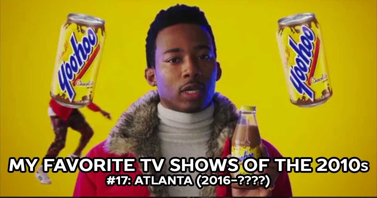 My Favorite Shows, #17: Atlanta (2016-????)