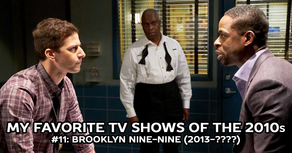 My Favorite Shows, #11: Brooklyn Nine-Nine (2013-????)