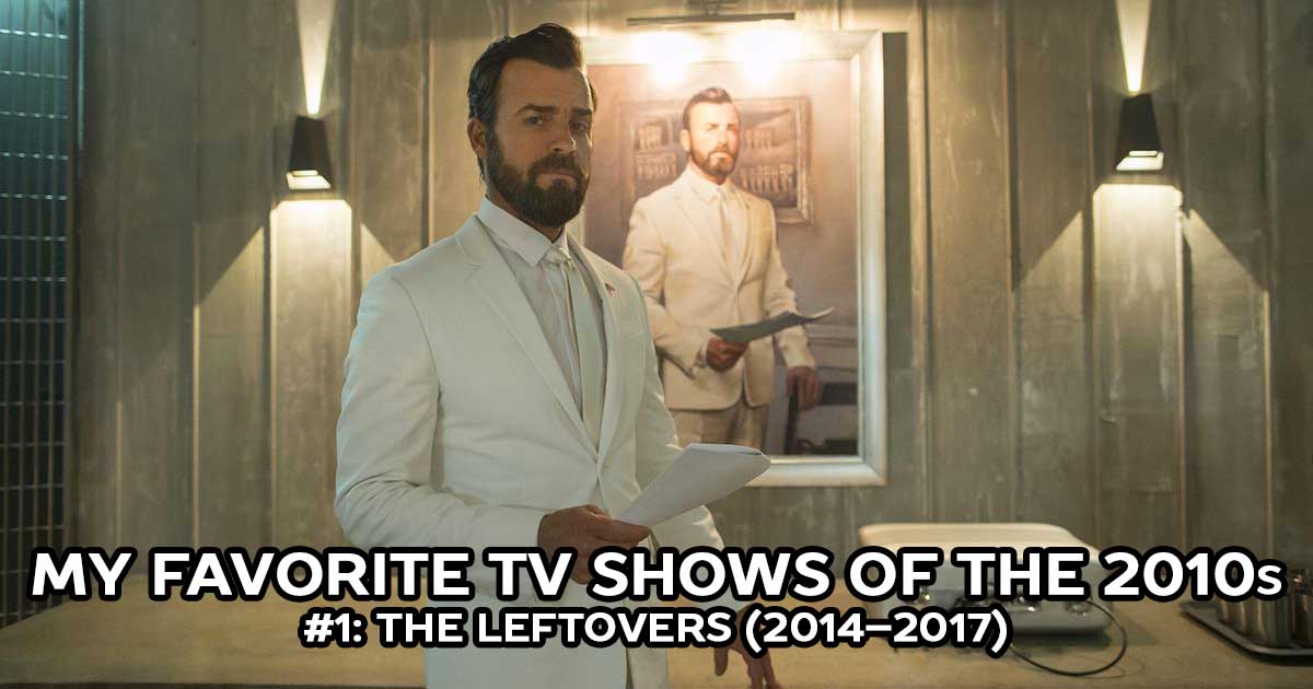 My Favorite Shows, #1: The Leftovers (2014–2017)