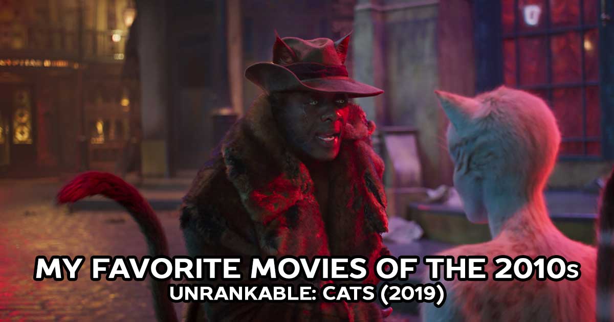 My Favorite Movies, Unrankable: Cats (2019)