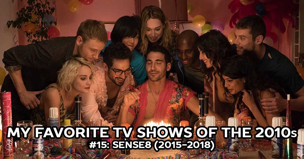 My Favorite Shows, #15: Sense8 (2015-2018)