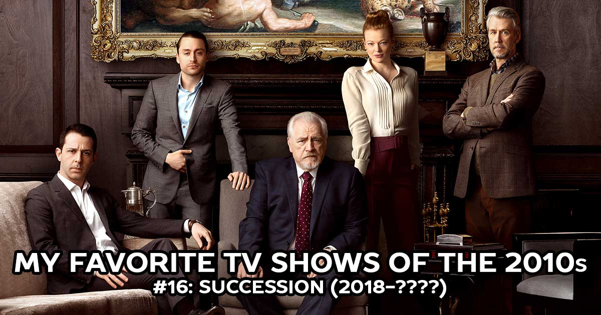 My Favorite Shows, #16: Succession (2018-????)