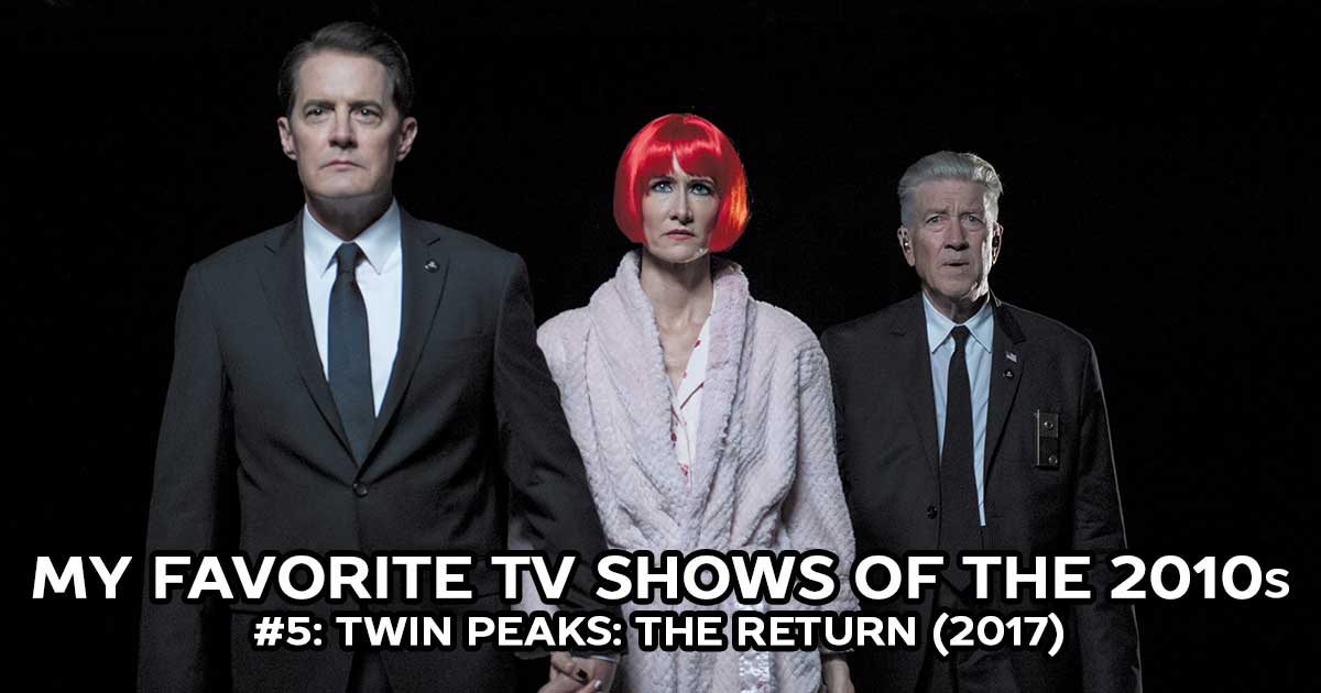 My Favorite Shows, #5: Twin Peaks: The Return (2017)