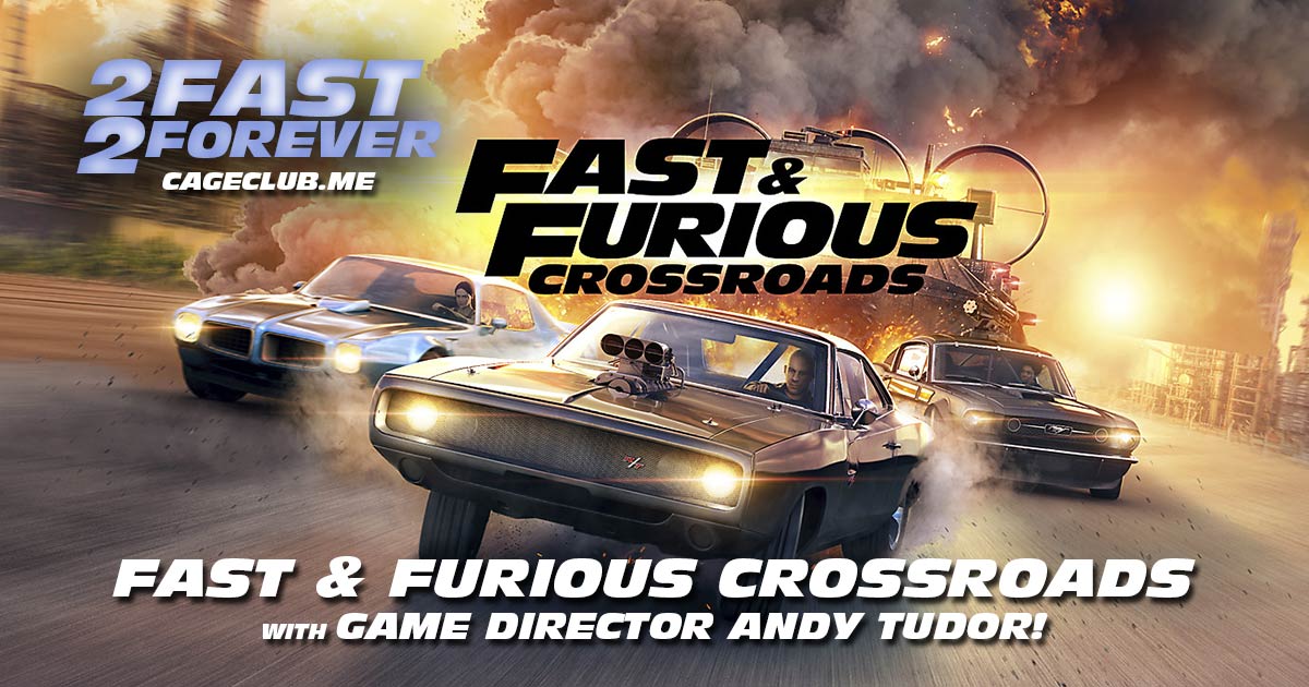 2 Fast 2 Forever #119 – Fast & Furious Crossroads (with Game Director Andy Tudor!)
