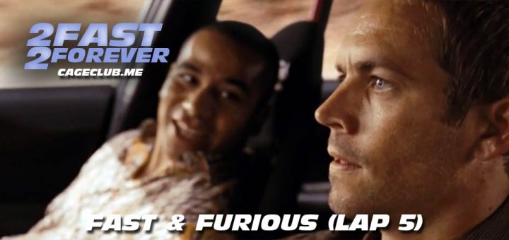 2 Fast 2 Forever #055 – Fast & Furious (Lap 5)