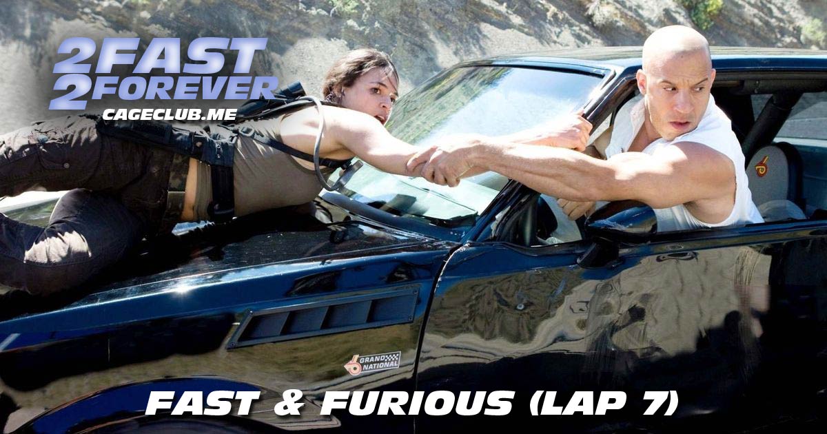 2 Fast 2 Forever #118 – Fast & Furious (Lap 7)