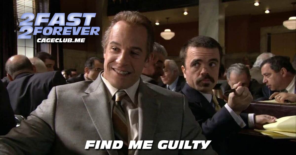 2 Fast 2 Forever #285 – Find Me Guilty (2006)