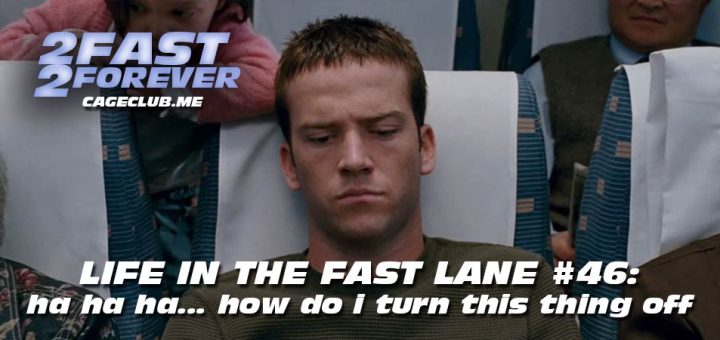 2 Fast 2 Forever #404 – ha ha ha... how do i turn this thing off | Life in the Fast Lane #46