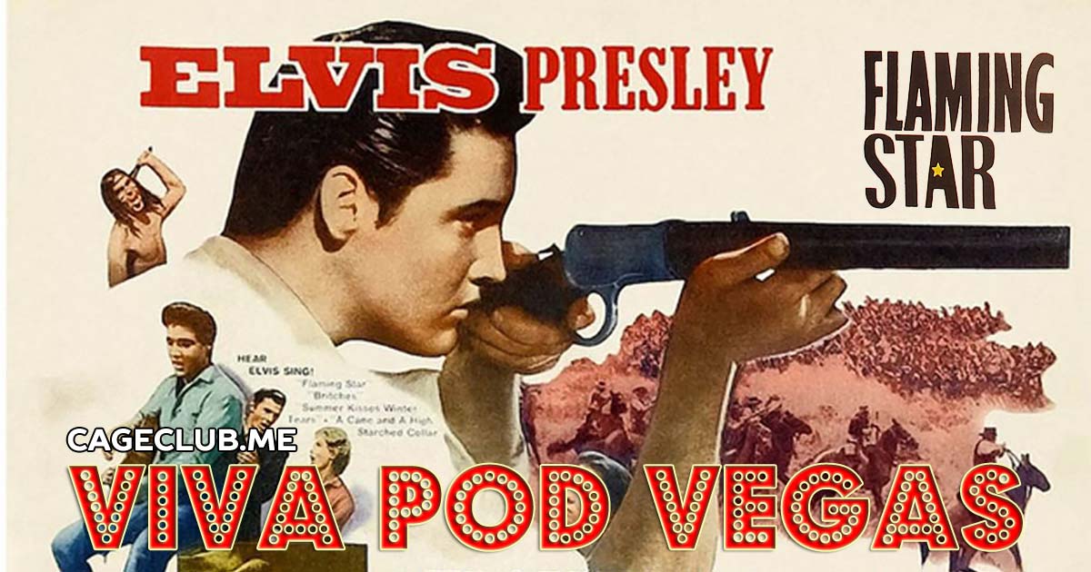 Viva Pod Vegas #006 – Flaming Star (1960)