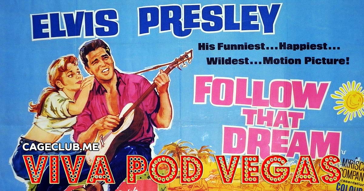 Viva Pod Vegas #010 – Follow That Dream (1962)