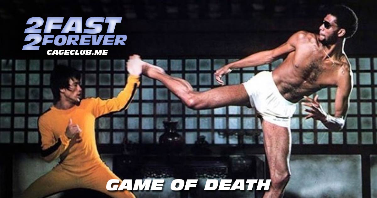 2 Fast 2 Forever #167 – Game of Death (1978)