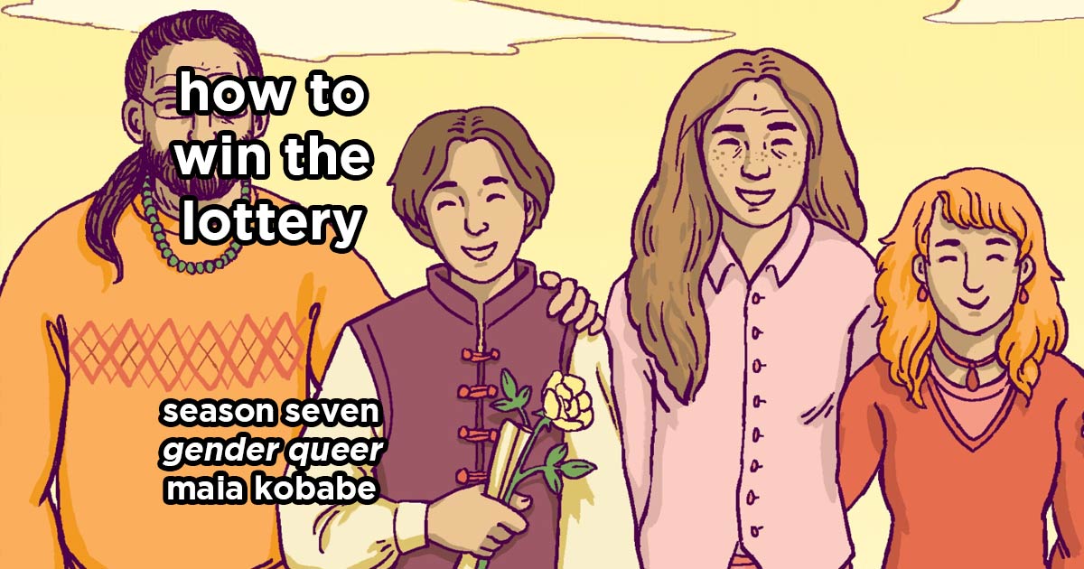 how to win the lottery s7e2 – gender queer by maia kobabe
